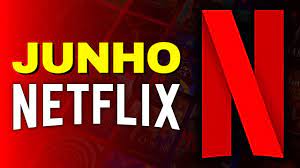 Lançamentos Netflix Junho 2023 | Lista Completa com Novos Filmes e Novas Séries na Netflix Brasil